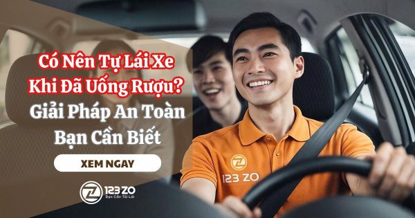 Dịch vụ lái hộ 123 ZO – An toàn, nhanh chóng tại TP.HCM