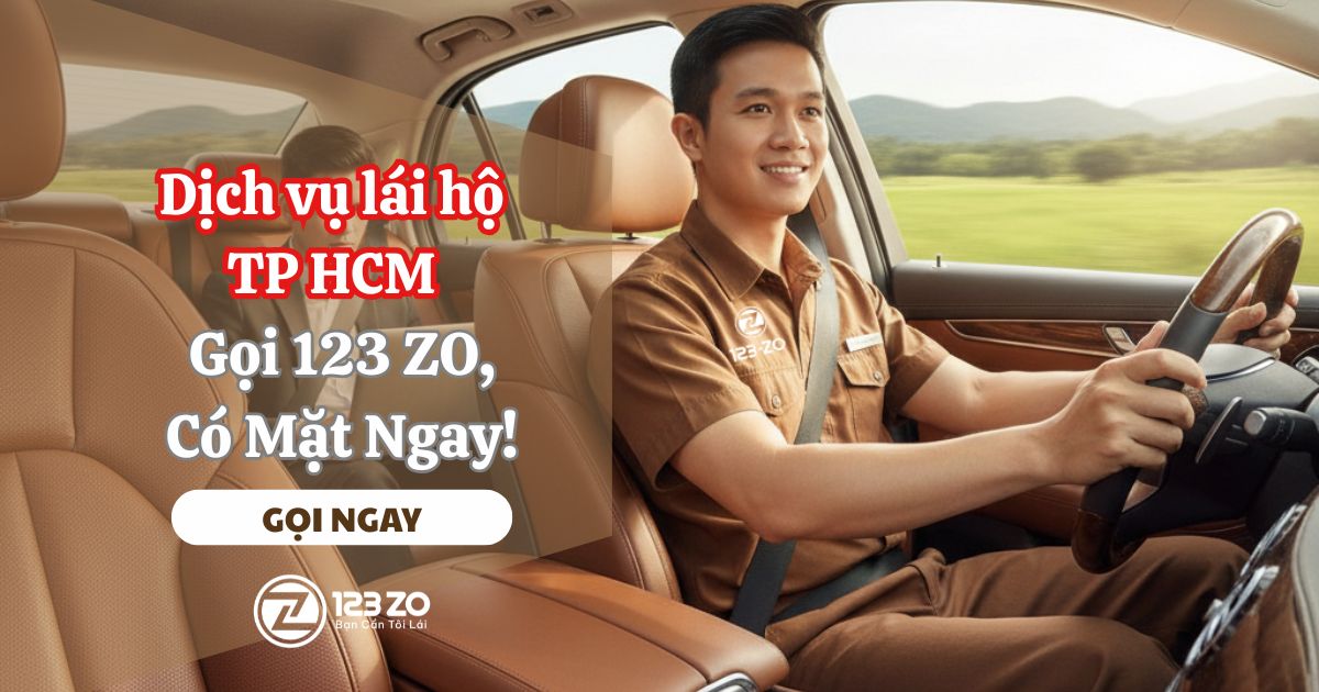 Dịch vụ lái hộ 123 ZO – An toàn, nhanh chóng tại TP.HCM 1 Dịch vụ lái hộ 123 ZO – An toàn, nhanh chóng tại TP.HCM