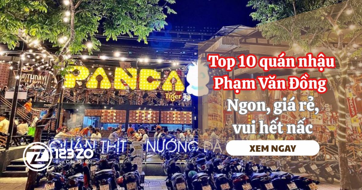 Top 10 quán nhậu Phạm Văn Đồng – Ngon, giá rẻ, vui hết nấc 1 Top 10 quán nhậu Phạm Văn Đồng – Ngon, giá rẻ, vui hết nấ (1)