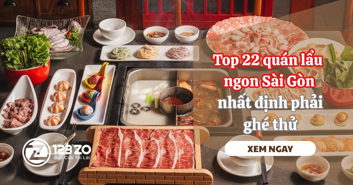 Top 22 quán lẩu ngon Sài Gòn nhất định phải ghé thử