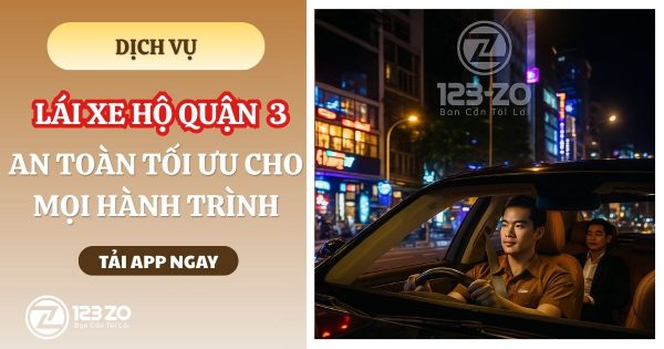Hình ảnh quảng cáo dịch vụ lái xe hộ Quận 3 của 123 ZO, với thông điệp "An toàn tối ưu cho mọi hành trình" và nút kêu gọi "Tải app ngay".