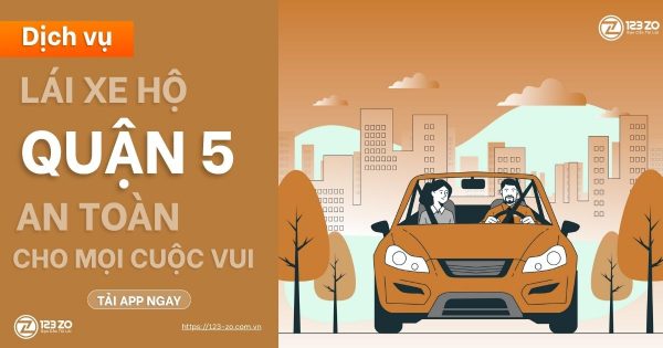 Hình ảnh đồ họa minh họa dịch vụ Lái Xe Hộ tại Quận 5, an toàn cho mọi cuộc vui, kèm theo lời kêu gọi Tải App Ngay.