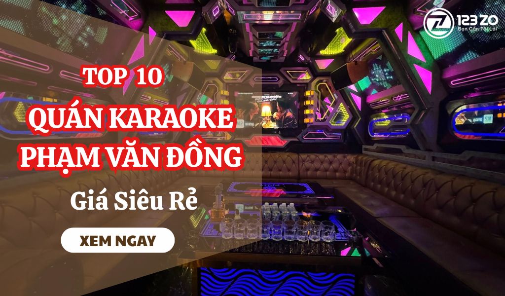 TOP 10 Quán Karaoke Phạm Văn Đồng Giá Siêu Rẻ 1 Banner TOP 10 Quán Karaoke Phạm Văn Đồng Chất Lượng, Giá Siêu Rẻ