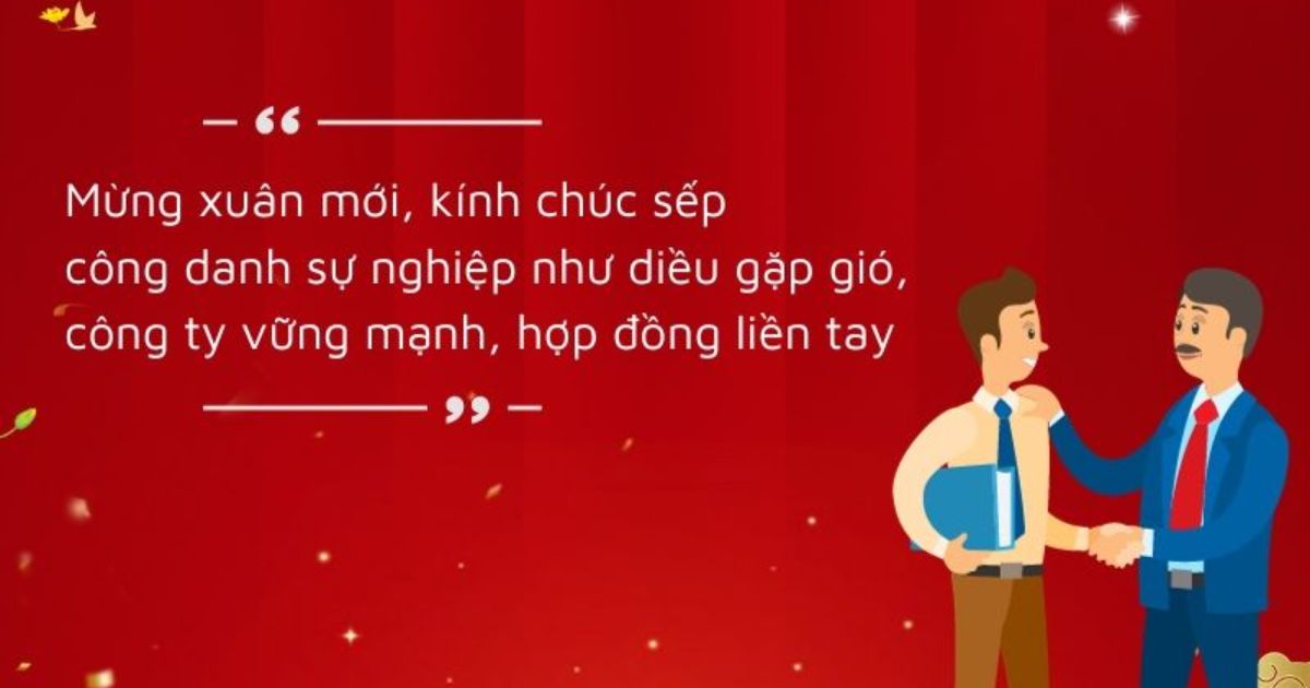 1001+ Câu chúc Tết hay, độc đáo và ý nghĩa nhất dành cho gia đình, bạn bè, đồng nghiệp 5 Câu chúc Tết dành cho sếp (Ảnh: Sưu tầm Internet)