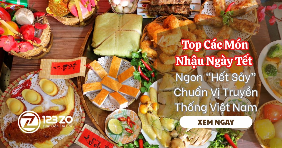 Top Các Món Nhậu Ngày Tết Ngon “Hết Sảy” – Chuẩn Vị Truyền Thống Việt Nam