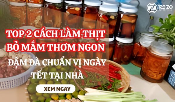 TOP 2 CÁCH LÀM THỊT BỎ MẮM THƠM NGON, ĐẬM ĐÀ CHUẨN VỊ NGÀY TẾT TẠI NHÀ.